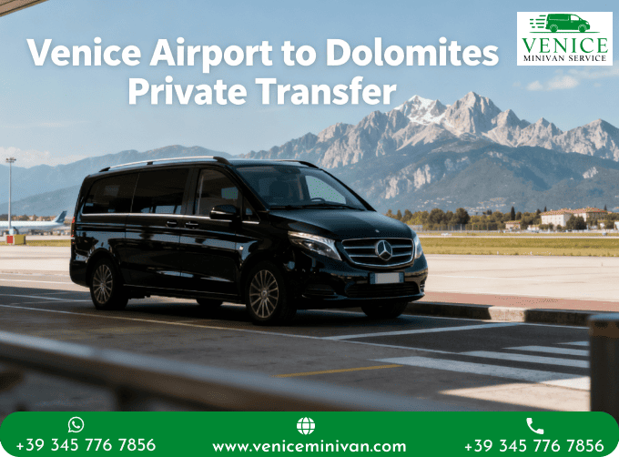 Venice Airport to Dolomites Private Transfer Guide